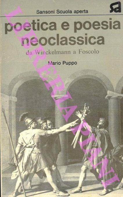 Poetica e poesia neoclassica. Da Winckelmann a Foscolo - Mario Puppo - copertina