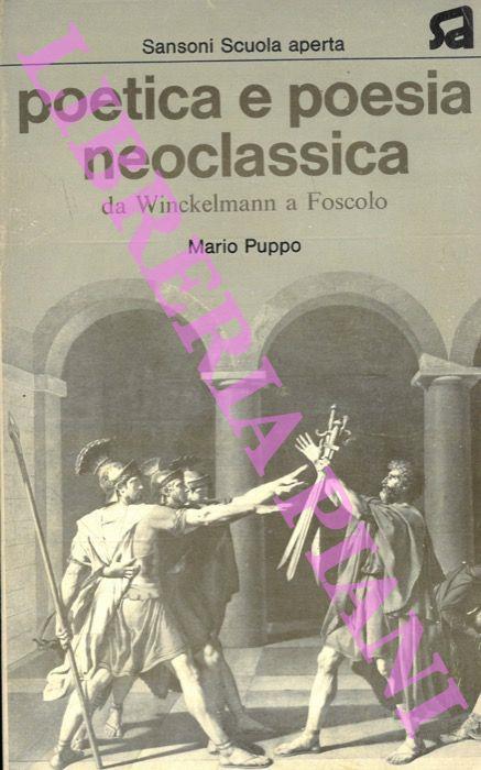 Poetica e poesia neoclassica. Da Winckelmann a Foscolo - Mario Puppo - copertina