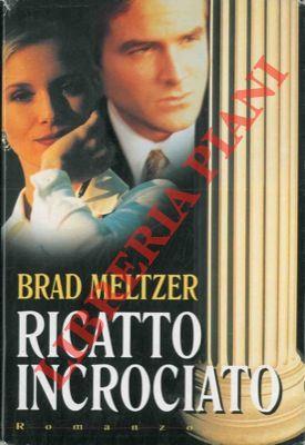 Ricatto incrociato - Brad Meltzer - copertina