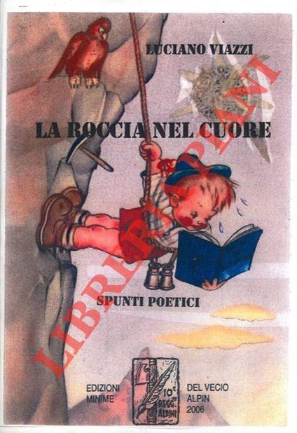 La roccia nel cuore. Spunti poetici - Luciano Viazzi - copertina