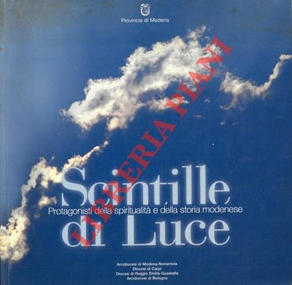 Scintille di Luce. Protagonisti della spiritualità e della storia modenese - copertina
