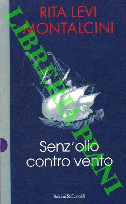 Senz' olio contro vento - Rita Levi Montalcini - copertina