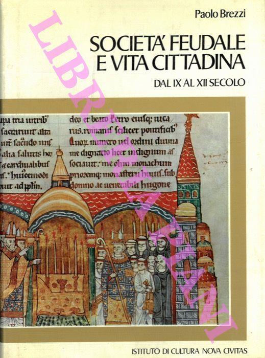 Società feudale e vita cittadina dal IX al XII secolo - Paolo Brezzi - copertina