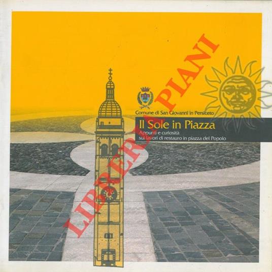 Il Sole in Piazza. Appunti e curiosità sui lavori di restauro in piazza del Popolo - copertina