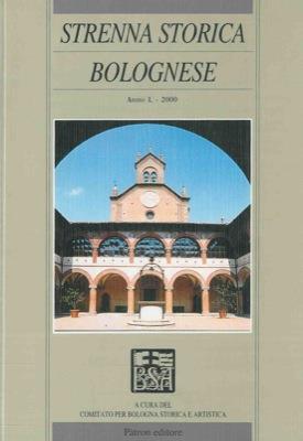 Strenna storica bolognese. Pubblicazione periodica annuale di studi e ricerche di Storia d'Arte. Anno L - copertina