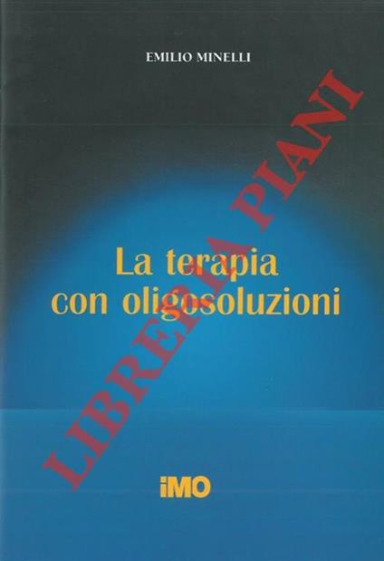 La terapia con oligosoluzioni - Emilio Minelli - copertina