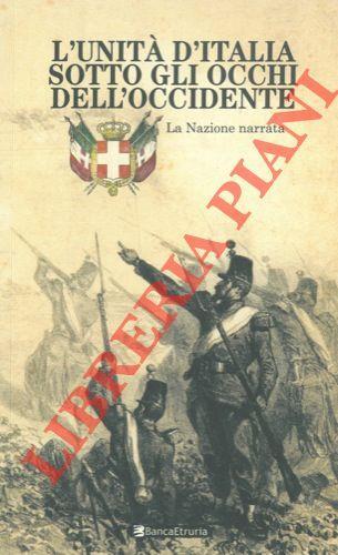 L' Unità d'Italia sotto gli occhi dell'Occidente. La Nazione narrata. - Attilio Brilli - copertina