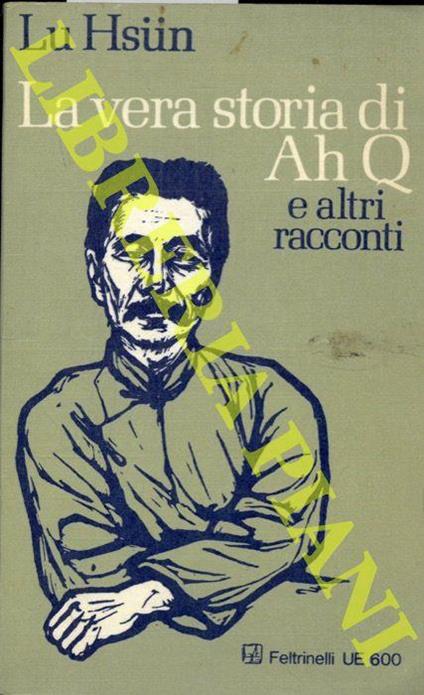 La vera storia di Ah Q e altri racconti - Lu Hsun - copertina