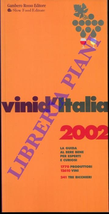 Vini d'Italia. Guida al bere bene per esperti e curiosi. 1770 produttori 12610 vini. 241 tre bicchieri. 2002 - copertina