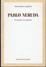 Pablo Neruda, un poeta un popolo