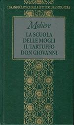 La scuola delle mogli. Il tartufo. Don Giovanni. I grandi Classici della Letteratura straniera. Fabbri editori,1996