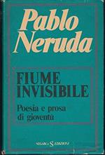 Fiume invisibile poesia e prosa in gioventù