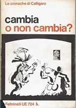 Cambia o non cambia? Le cronache di Calligaro (stampa 1975)