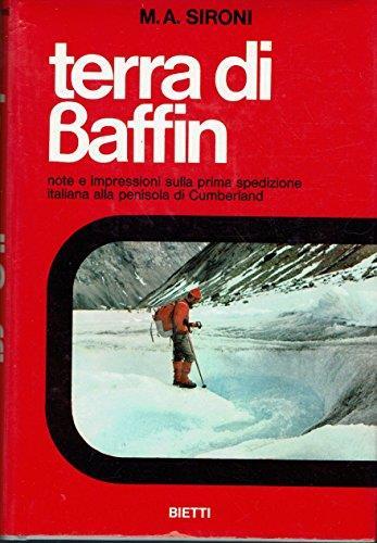 Terra Di Baffin. Note E Impressioni Sulla Prima Spedizione Italiana Alla Penisola Di Cumberland - M. A. Sironi - copertina