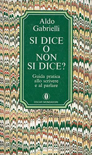 Si dice o non si dice? Aggiunte alla grammatica - Aldo Gabrielli - copertina