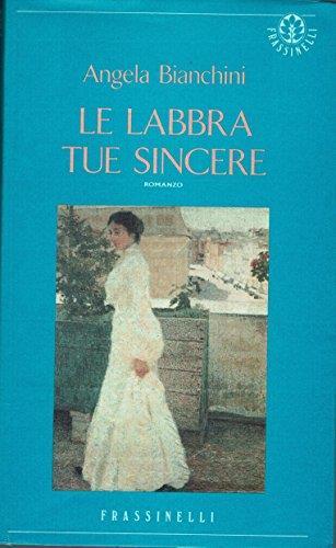 Le labbra tue sincere - Angela Bianchini - copertina