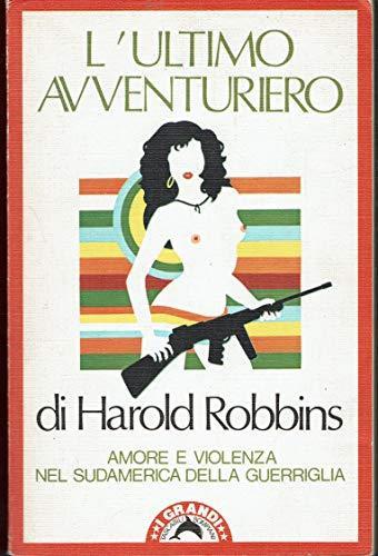 L' Ultimo Avventuriero - Harold Robbins - copertina