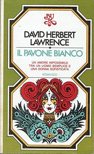 Il Pavone Bianco Di David Herbert Lawrence 1° Ed. 1974 Bur - David Herbert Lawrence - copertina