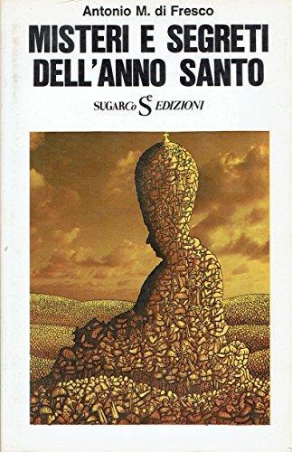 Mistero e segreti dell'anno santo - Antonio M. Di Fresco - copertina