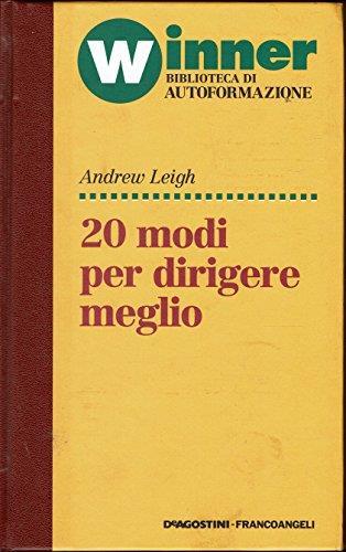 20 modi per dirigere meglio - Andrew Leigh - copertina