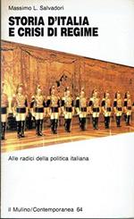 Storia d' Italia e crisi di regime. Saggio sulla politica italiana. 1861. 1996