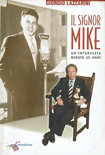 Il signor Mike. Un'intervista durata 25 anni - Giorgio Lazzarini - copertina