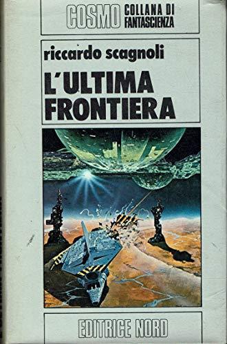L' ultima frontiera - Riccardo Scagnoli - copertina