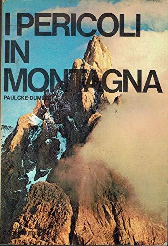 I Pericoli In Montagna [Tapa Dura] By Paulcke-Dumler - copertina