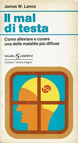 Il mal di testa come alleviare e curare una delle malattie più diffuse - copertina