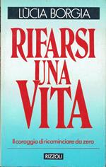 Rifarsi una vita,il coraggio di iniziare da zero