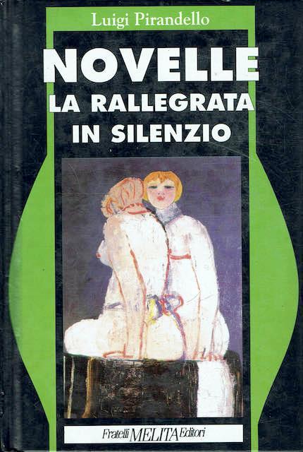 Novelle la rallegrata in silenzio - Luigi Pirandello - copertina