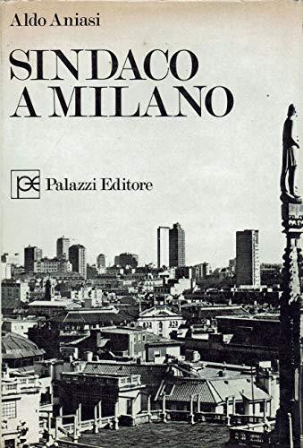 Sindaco a Milano - Aldo Aniasi - copertina