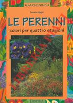 Le perenni. Colori per quattro stagioni