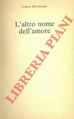 L' altro nome dell'amore.