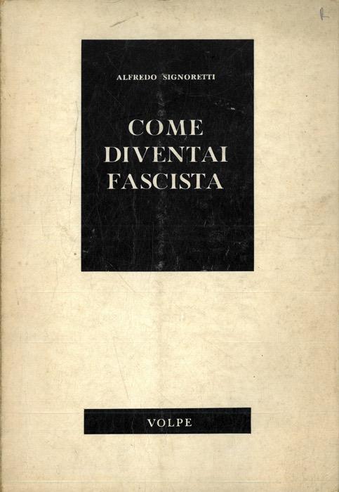 Come diventai fascista - Alfredo Signoretti - copertina