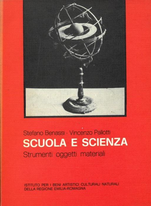 Scuola e scienza. Strumenti oggetti materiali - Stefano Benassi - copertina