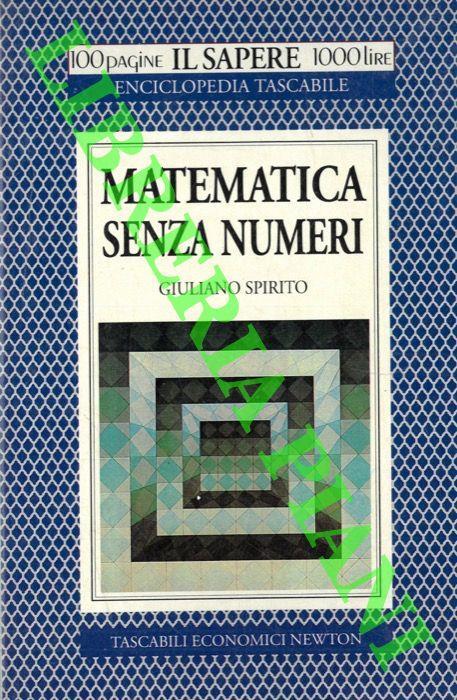 Matematica senza numeri - Giuliano Spirito - copertina