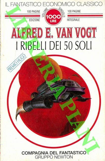 I ribelli dei 50 soli - Alfred E. Van Vogt - copertina