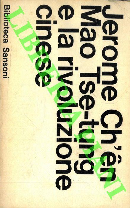 Mao Tse-tung e la rivoluzione cinese - Jerome Ch'En - copertina