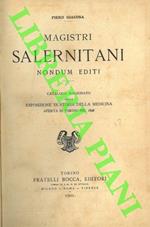 Magistri salernitani. Nondum editi. Catalogo ragionato della Esposizione di Storia della Medicina aperta in Torino nel 1898