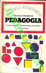 Pedagogia. Saggio critico, testimonianze, documenti