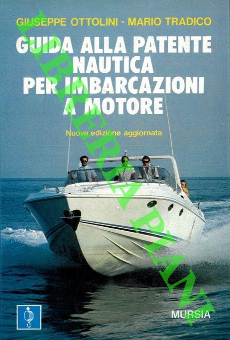 Guida alla patente nautica per imbarcazioni a motore - Giuseppe Ottolini - copertina