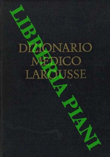 Nuovissimo dizionario medico Larousse - Angelo Bairati - copertina