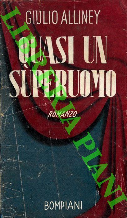 Quasi un superuomo - Giulio Alliney - copertina