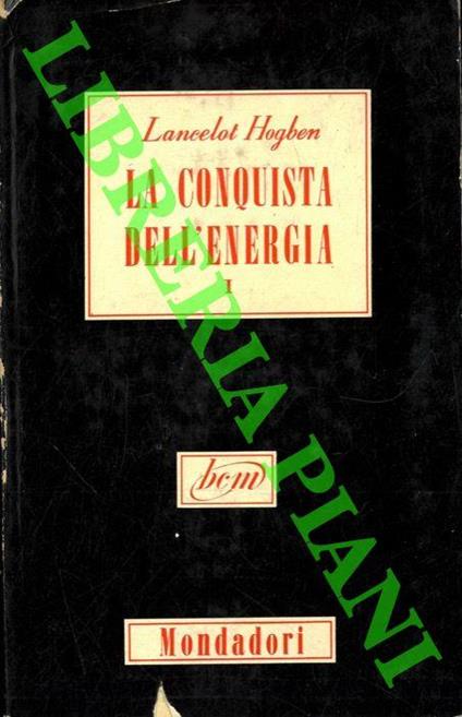 La conquista dell'energia - Lancelot Hogben - copertina