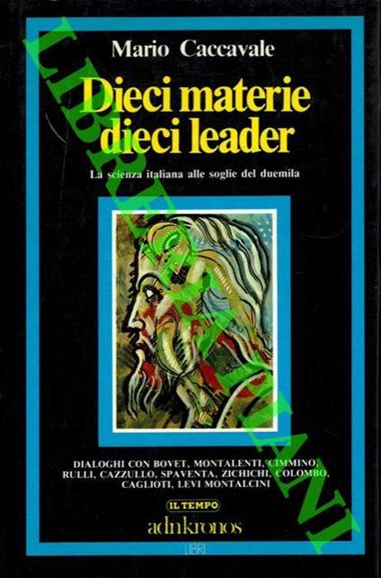 Dieci materie, dieci leader. Dialoghi sulla scienza in Italia alle soglie del Duemila - Mario Caccavale - copertina
