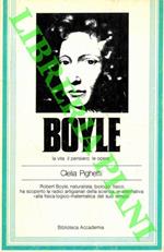 Boyle la vita il pensiero le opere (la ricerca)