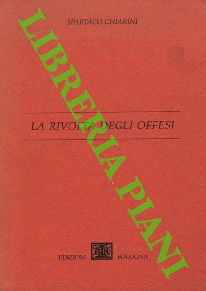 La rivolta degli offesi - Spartaco Chiarini - copertina