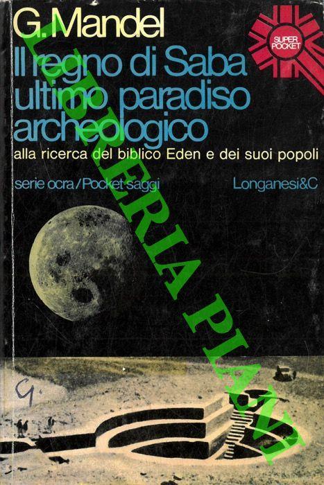 Il regno di Saba ultimo paradiso archeologico - Gabriele Mandel - copertina