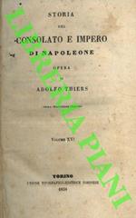 Storia del Consolato e impero di Napoleone. Vol XVI. (Libro 46 e 47 : Washington e Salamanca - Le coorti)